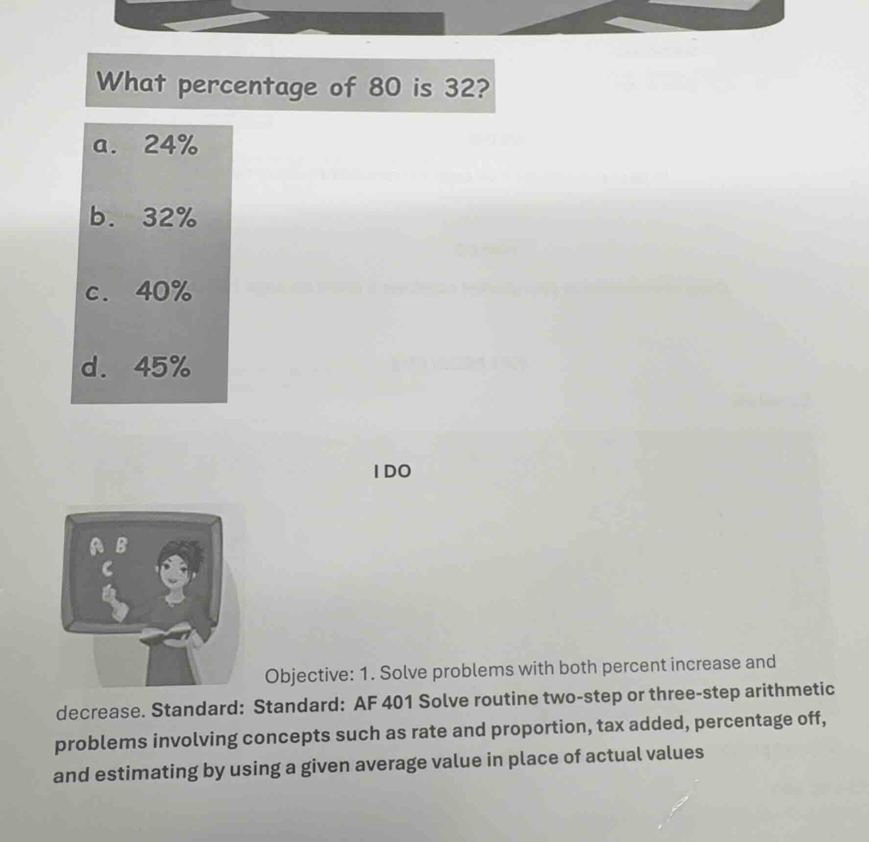 what percentage of 80 is 32? a. 24% b. 32% c. 40% d. 45% i do objective…