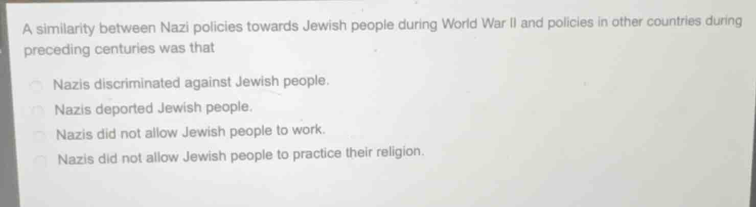 a similarity between nazi policies towards jewish people during world w…