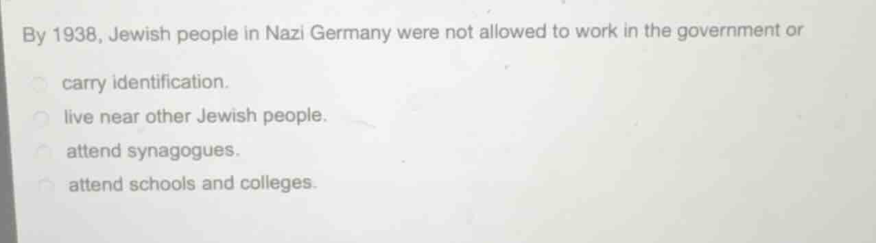 by 1938, jewish people in nazi germany were not allowed to work in the …