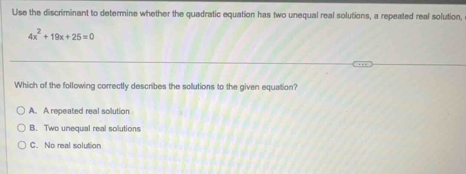use the discriminant to determine whether the quadratic equation has tw…