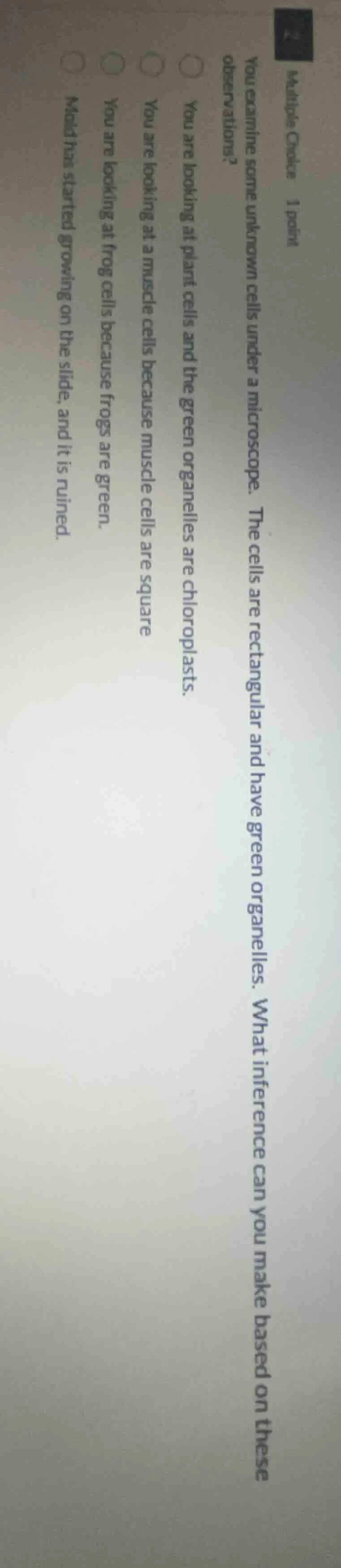 multiple choice 1 point you examine some unknown cells under a microsco…