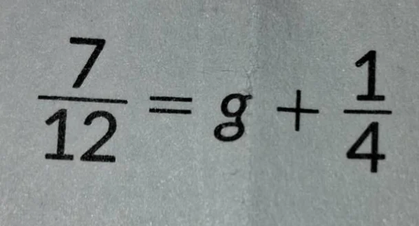 (\frac{7}{12} = g + \frac{1}{4})