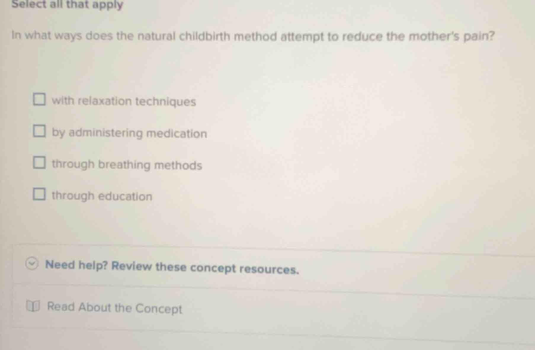 select all that apply in what ways does the natural childbirth method a…