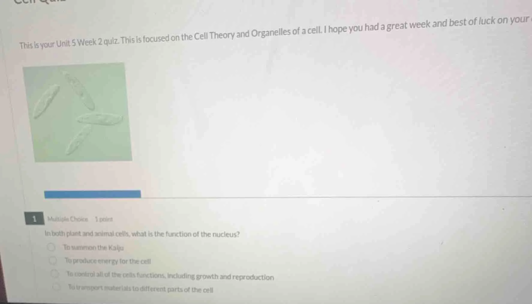 this is your unit 5 week 2 quiz. this is focused on the cell theory and…