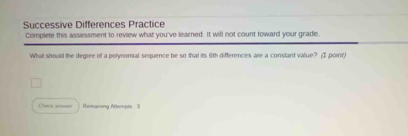 successive differences practice complete this assessment to review what…