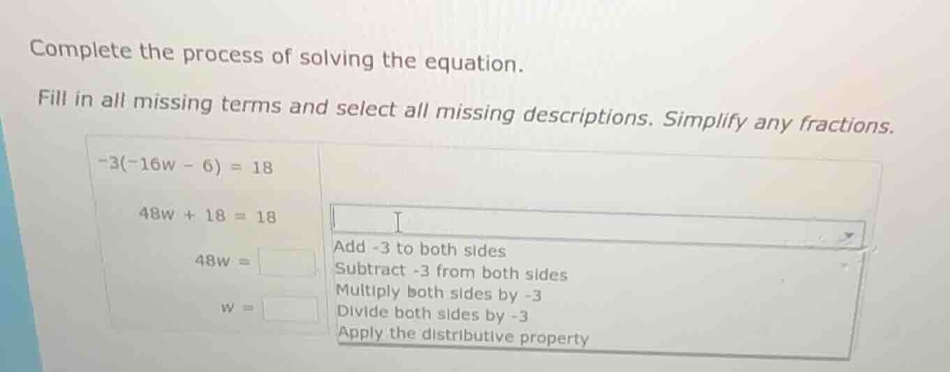 complete the process of solving the equation. fill in all missing terms…
