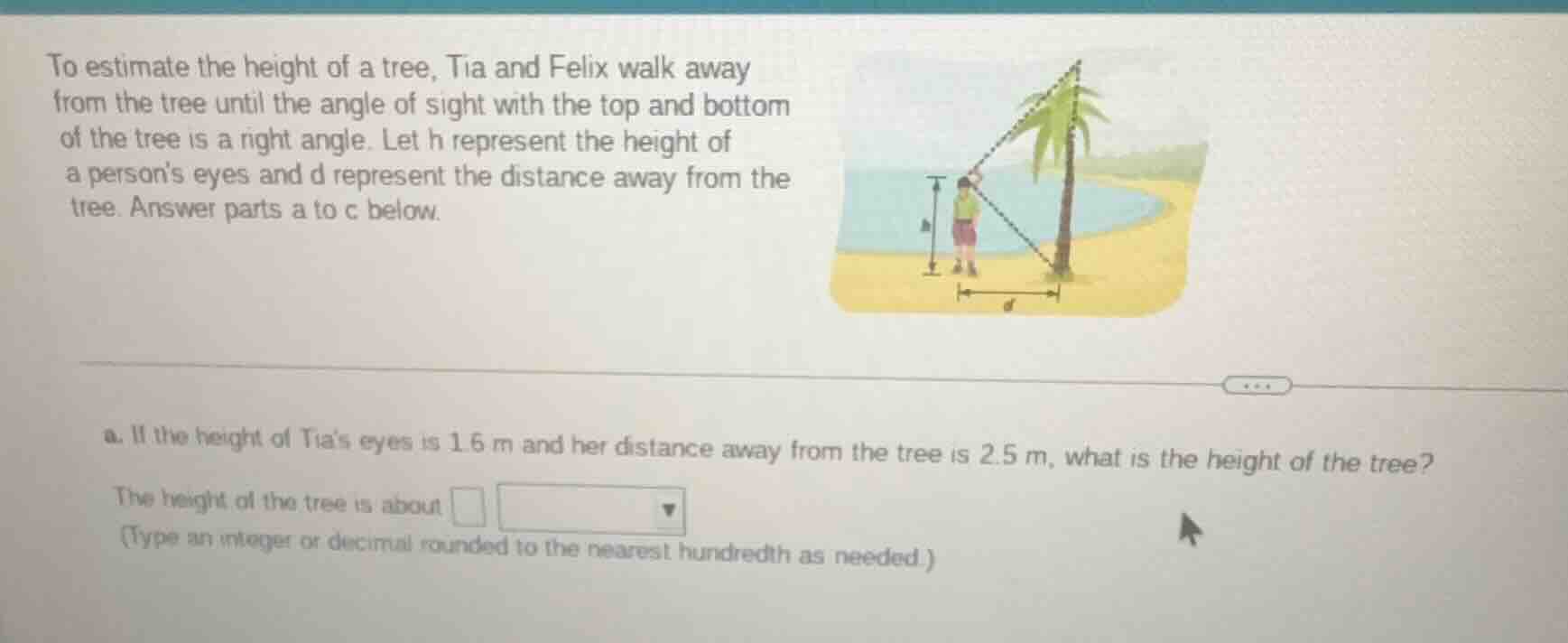 to estimate the height of a tree, tia and felix walk away from the tree…