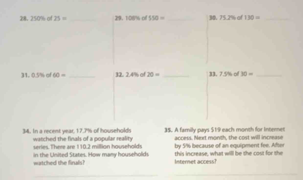 28. 250% of 25 = 29. 106% of $50 = 30. 75.2% of 130 = 31. 0.5% of 60 = …