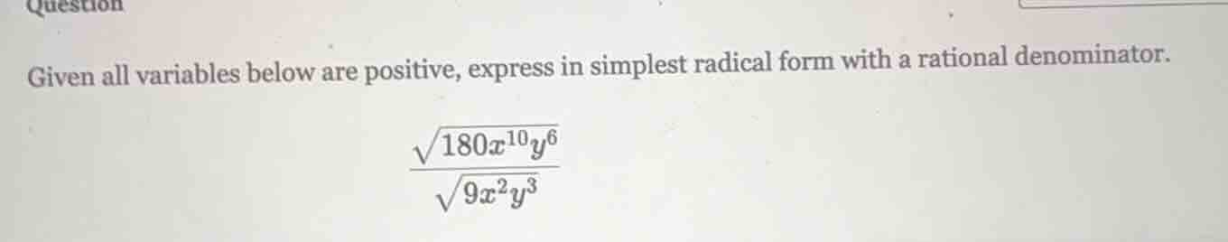 question given all variables below are positive, express in simplest ra…