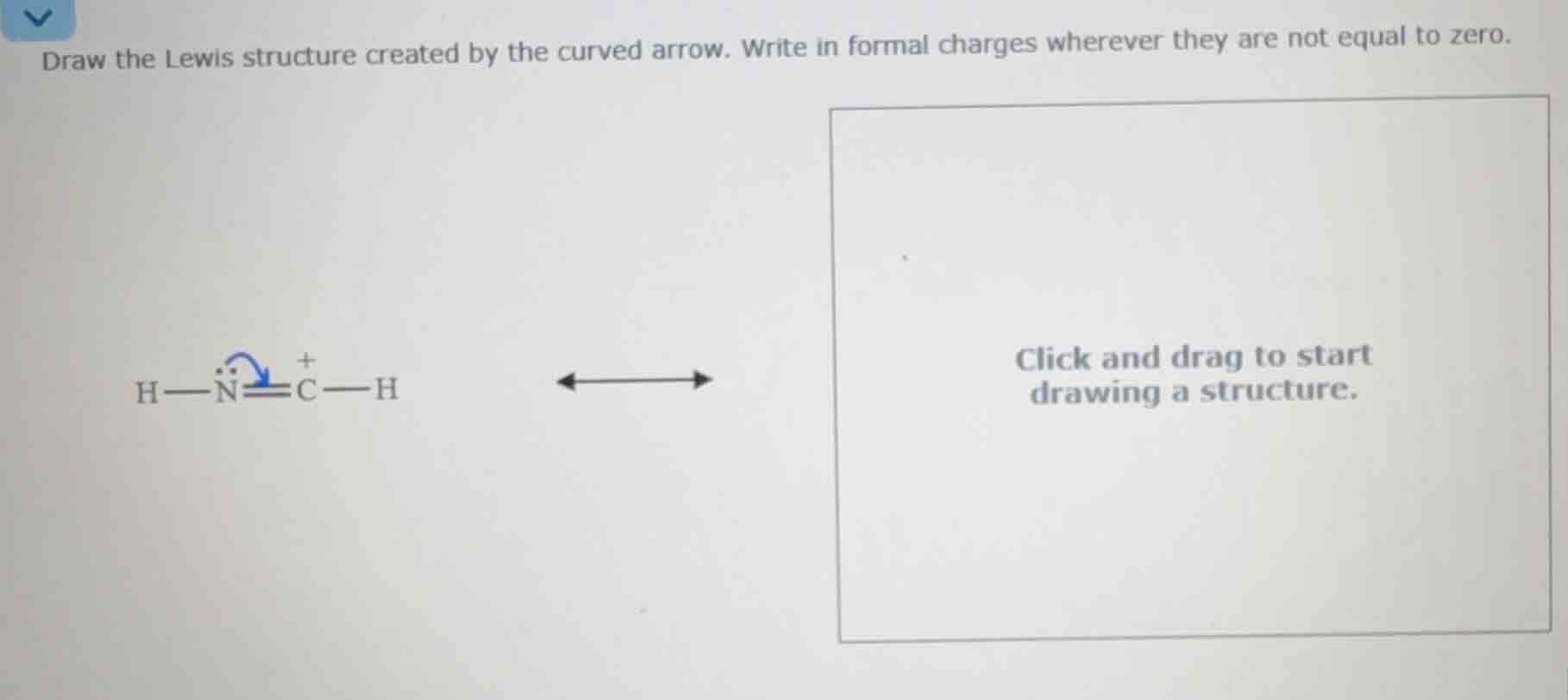 draw the lewis structure created by the curved arrow. write in formal c…