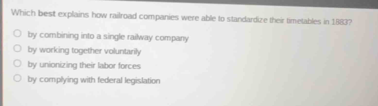 which best explains how railroad companies were able to standardize the…