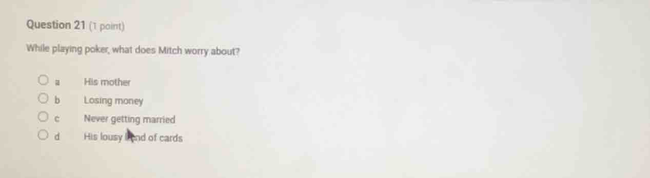question 21 (1 point) while playing poker, what does mitch worry about?…