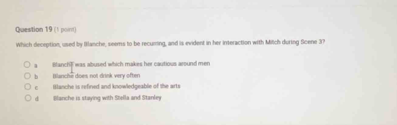 question 19 (1 point) which deception, used by blanche, seems to be rec…