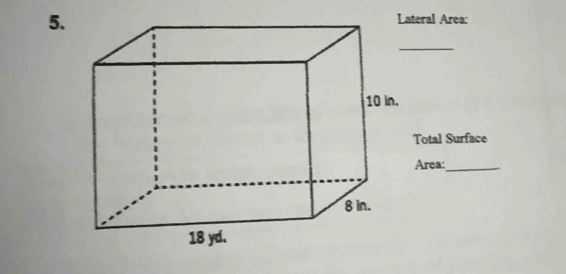 5. lateral area: 10 in. total surface area: 8 in. 18 yd.