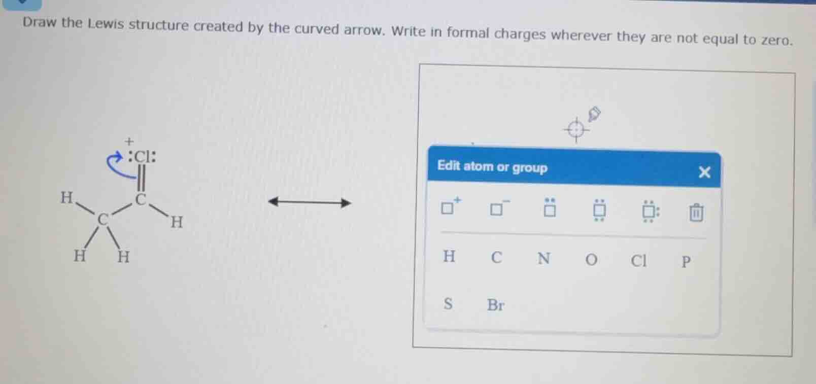 draw the lewis structure created by the curved arrow. write in formal c…