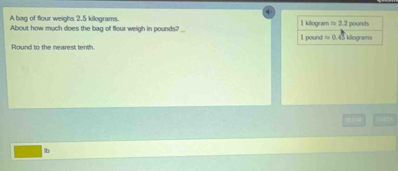 a bag of flour weighs 2.5 kilograms. about how much does the bag of flo…