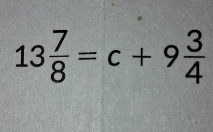 13\\frac{7}{8} = c + 9\\frac{3}{4}