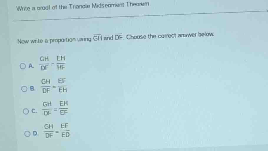 write a proof of the triangle midsegment theorem now write a proportion…