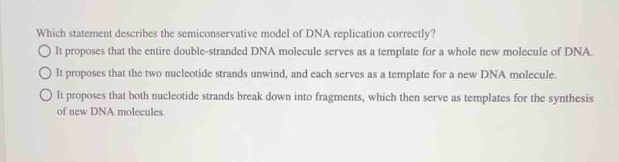 which statement describes the semiconservative model of dna replication…