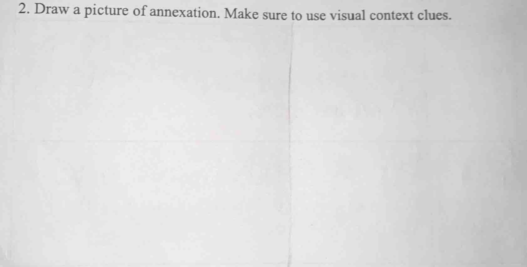 2. draw a picture of annexation. make sure to use visual context clues.