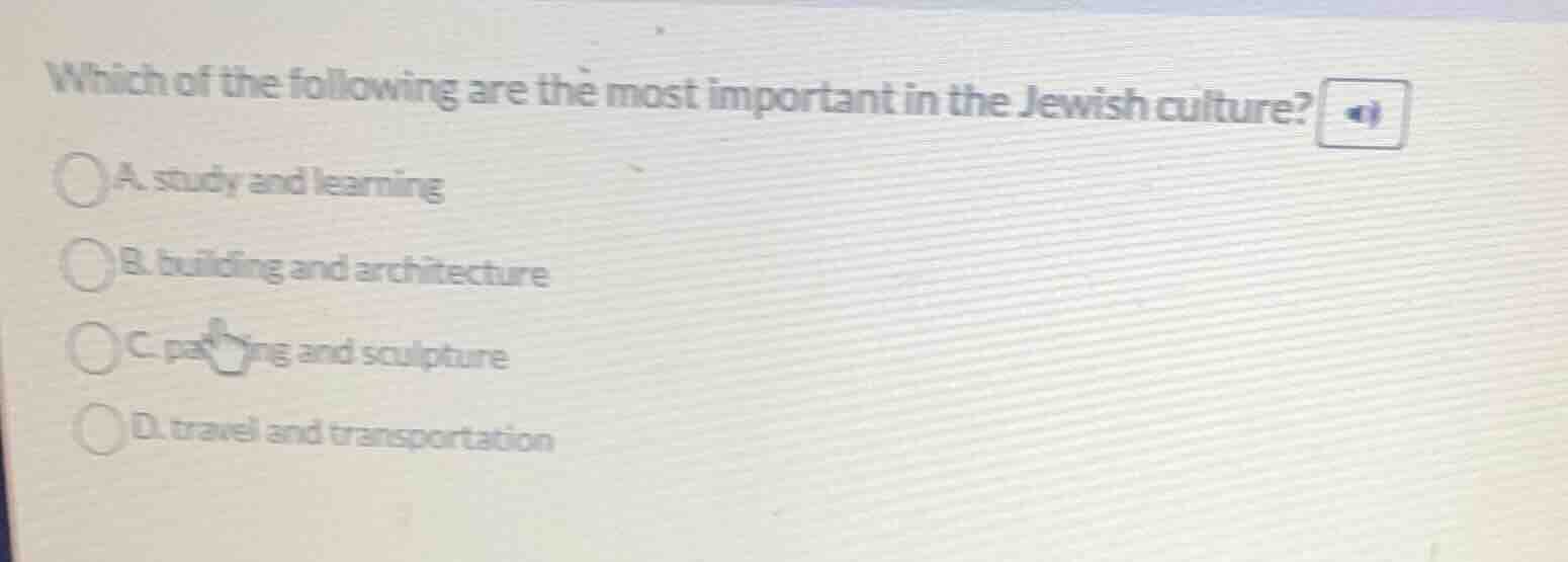 which of the following are the most important in the jewish culture? a.…