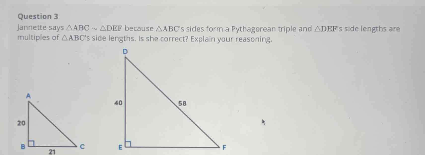 question 3 jannette says $\\triangle abc \\sim \\triangle def$ because …