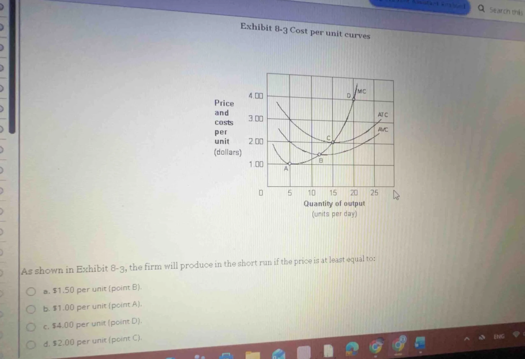 exhibit 8-3 cost per unit curves as shown in exhibit 8-3, the firm will…