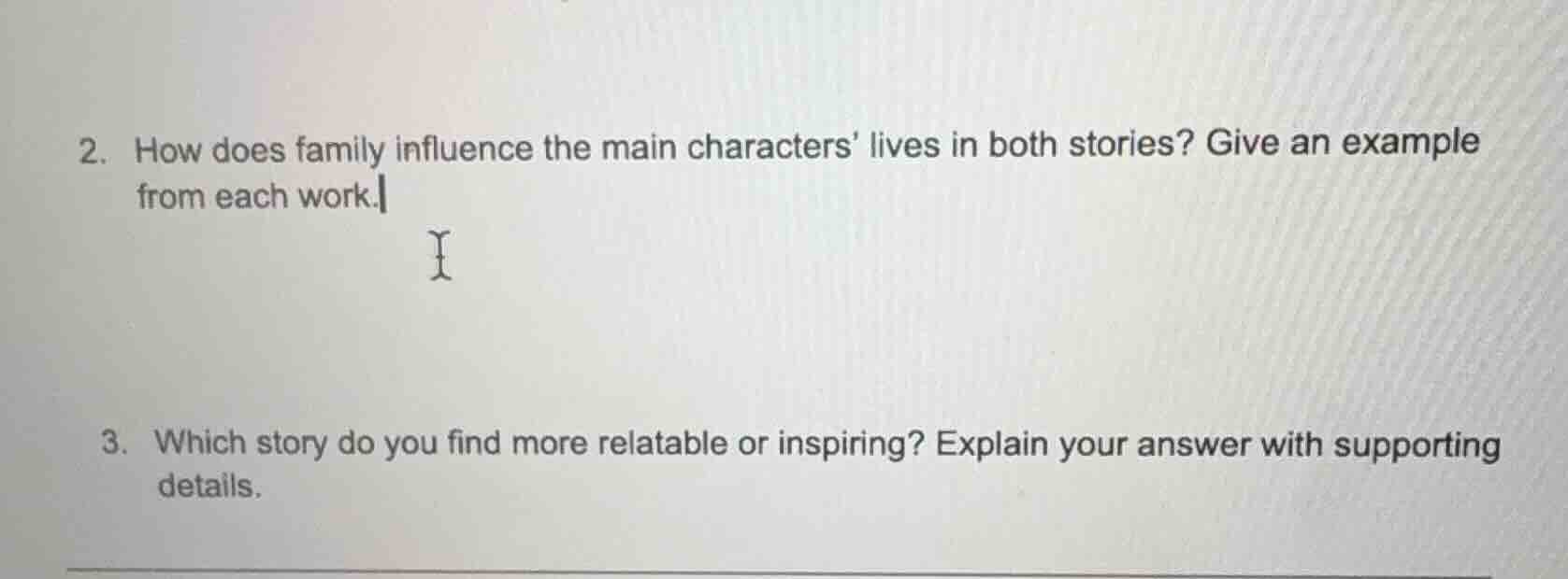2. how does family influence the main characters lives in both stories?…