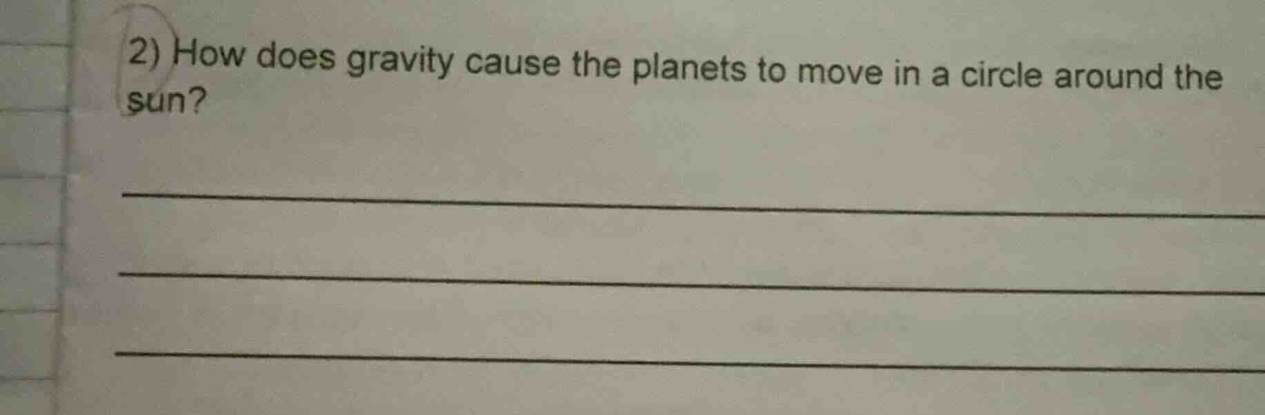 2) how does gravity cause the planets to move in a circle around the su…