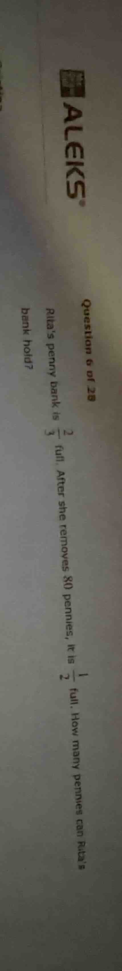 question 6 of 28 ritas penny bank is \\(\\frac{2}{3}\\) full. after she…