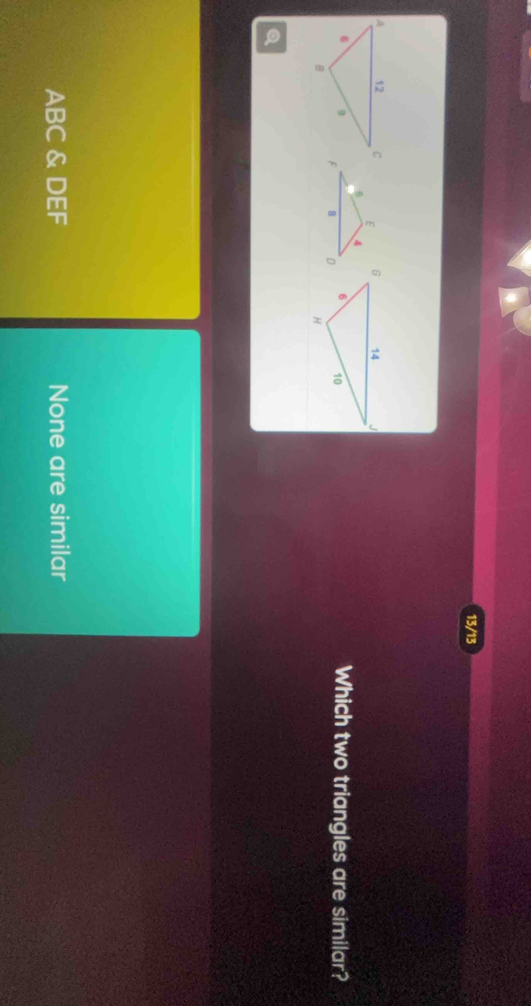 which two triangles are similar? abc & def none are similar