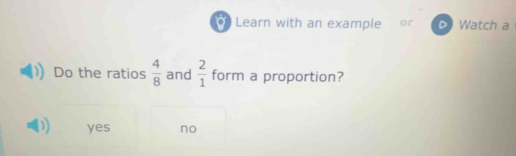 do the ratios \\(\\frac{4}{8}\\) and \\(\\frac{2}{1}\\) form a proporti…