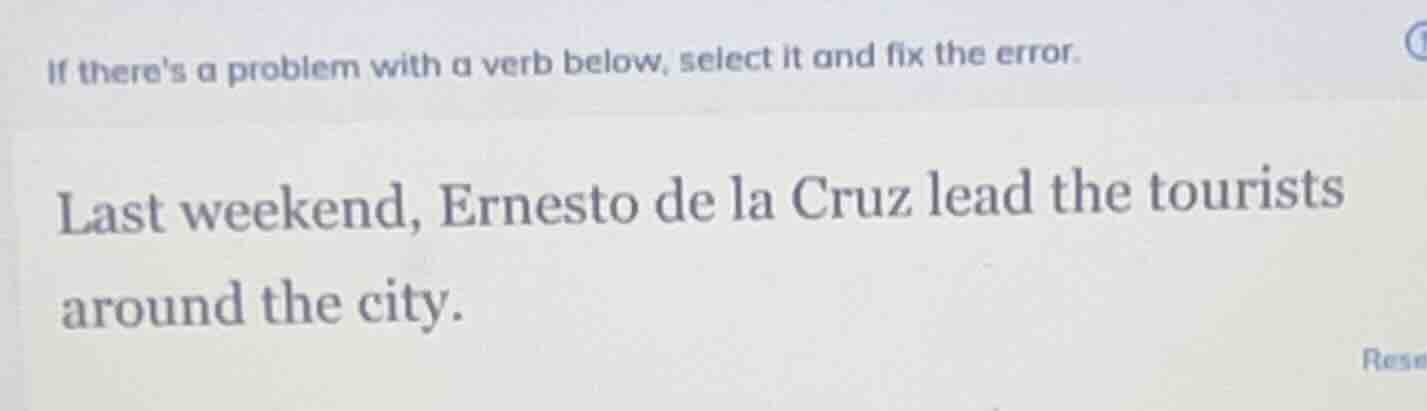 if theres a problem with a verb below, select it and fix the error. las…