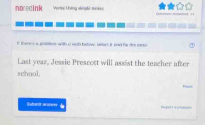 if theres a problem with a verb below, select it and fix the error last…