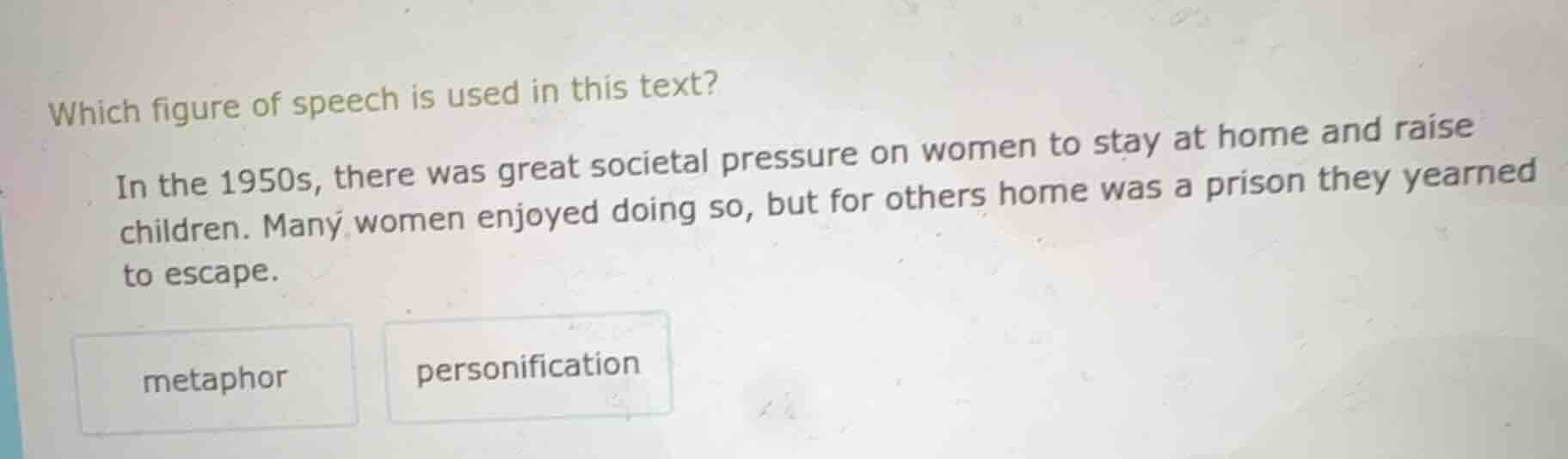 which figure of speech is used in this text? in the 1950s, there was gr…