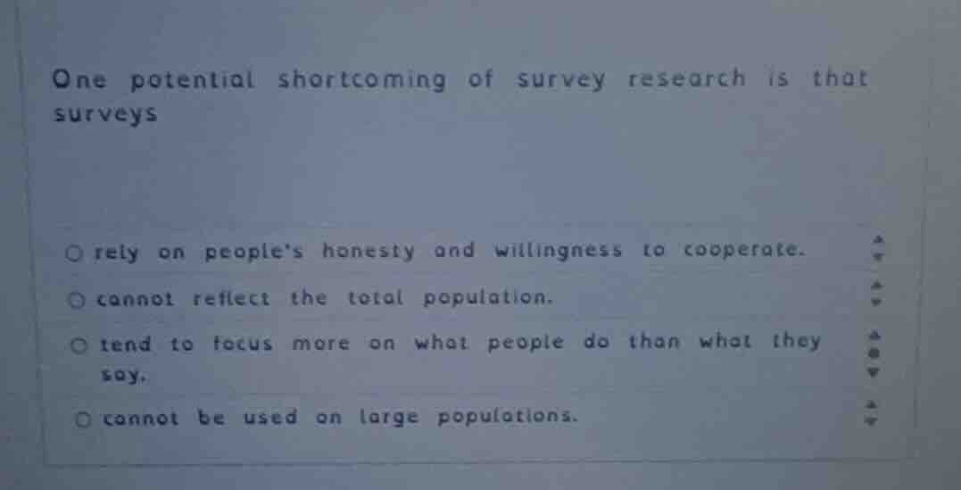 one potential shortcoming of survey research is that surveys ○ rely on …