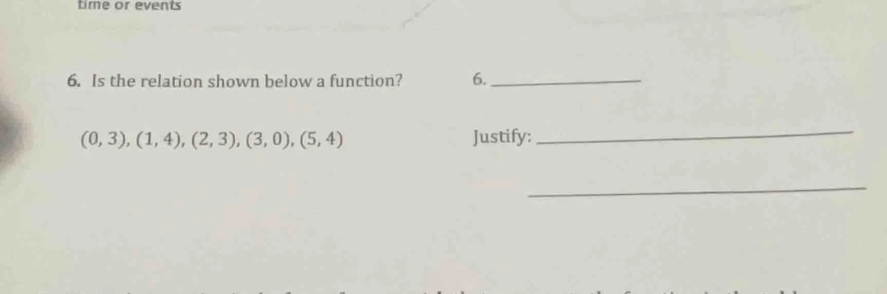 6. is the relation shown below a function? (0, 3), (1, 4), (2, 3), (3, …