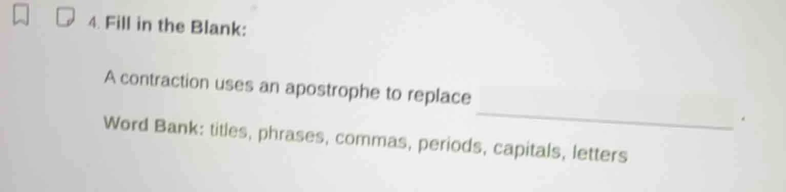 4. fill in the blank: a contraction uses an apostrophe to replace word …