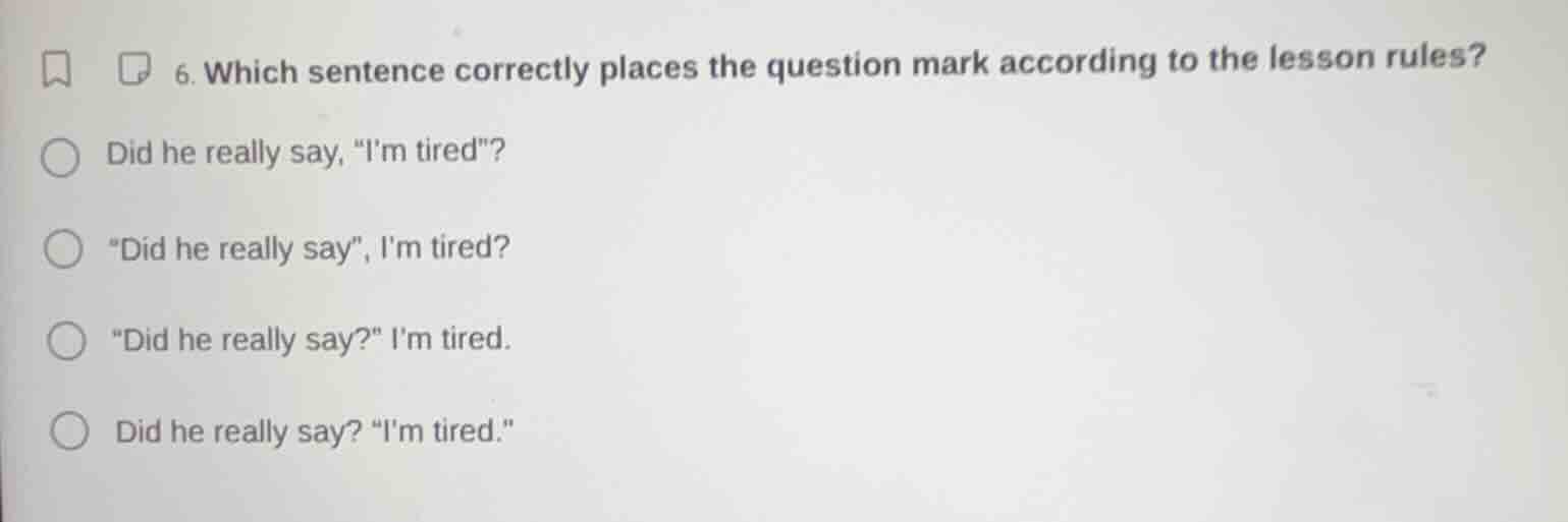 6. which sentence correctly places the question mark according to the l…