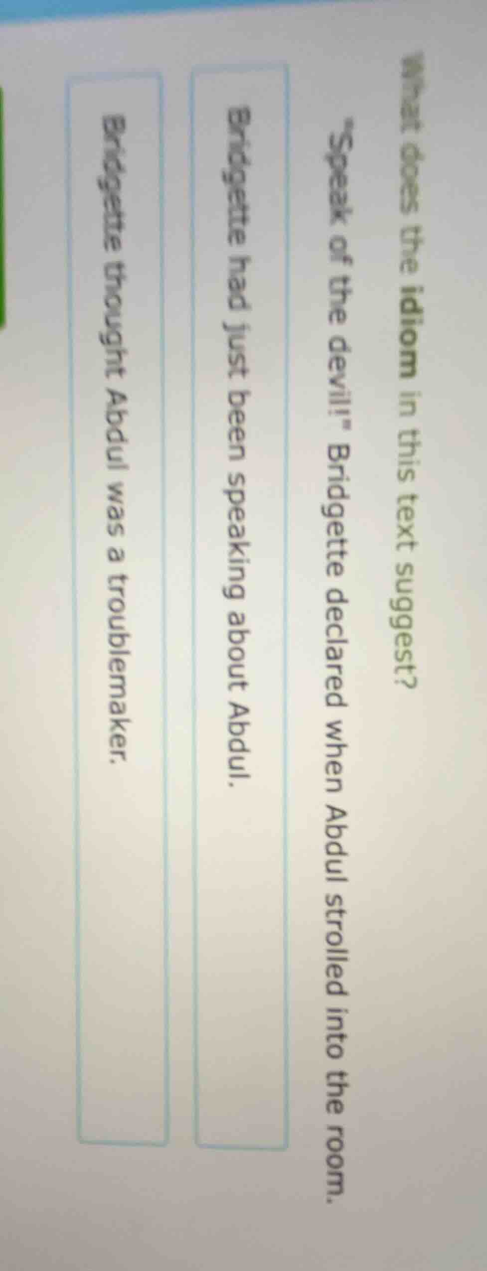 what does the idiom in this text suggest? \speak of the devil!\ bridget…