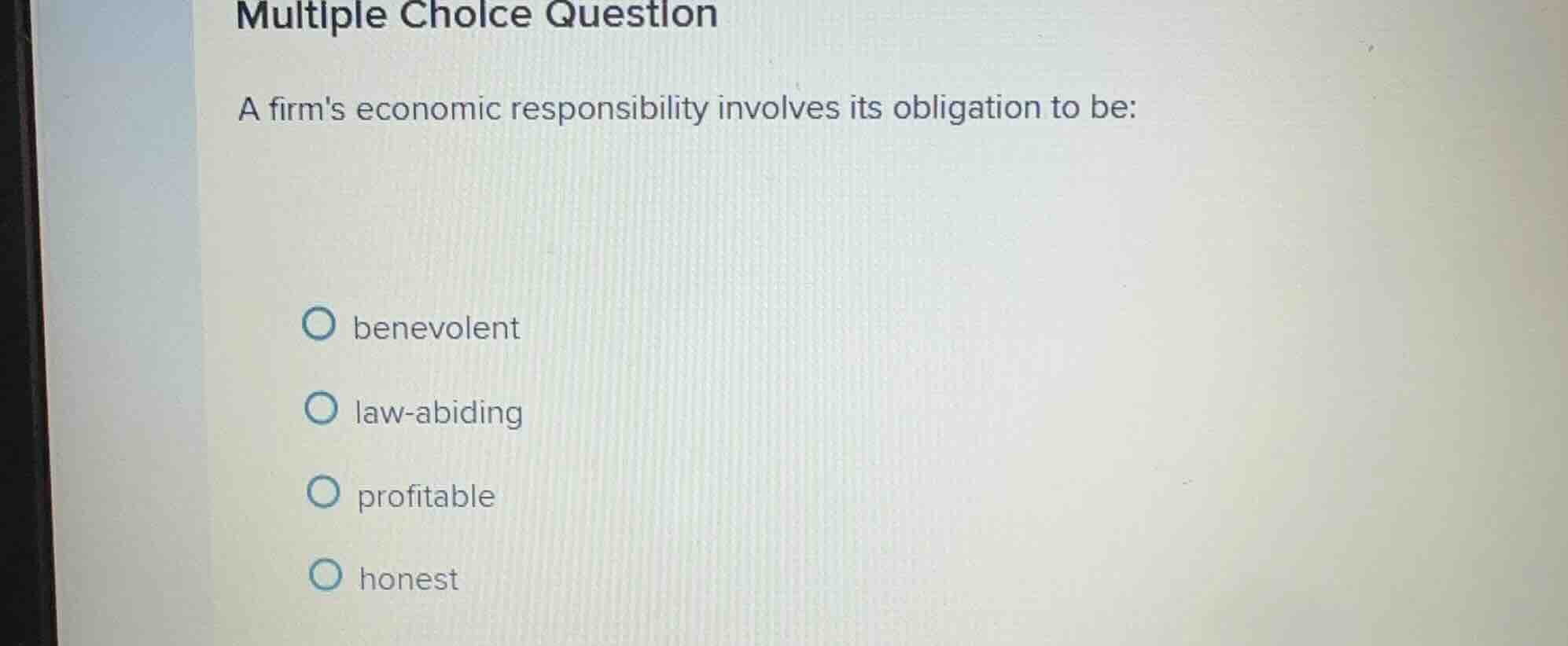 multiple choice question a firms economic responsibility involves its o…