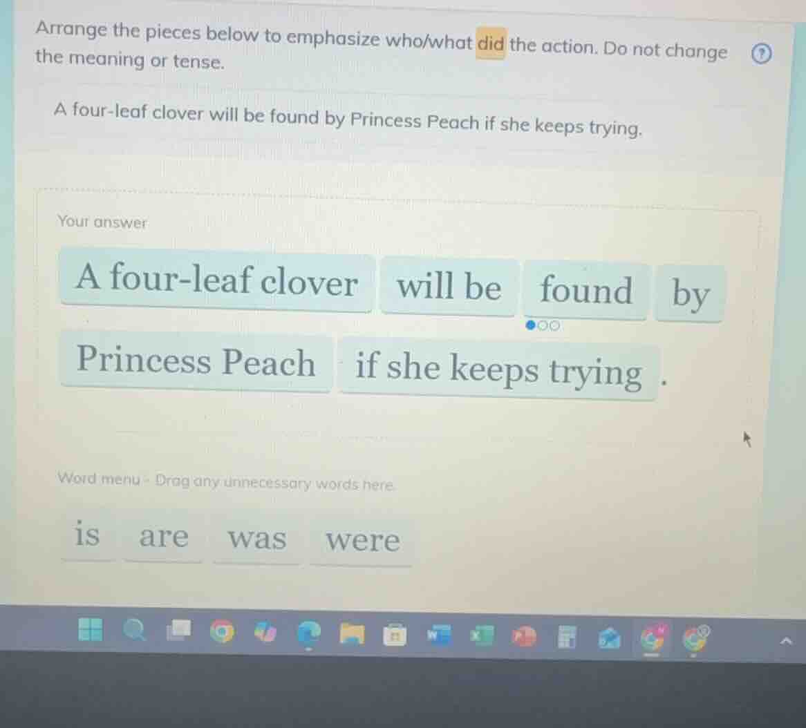 arrange the pieces below to emphasize who/what did the action. do not c…