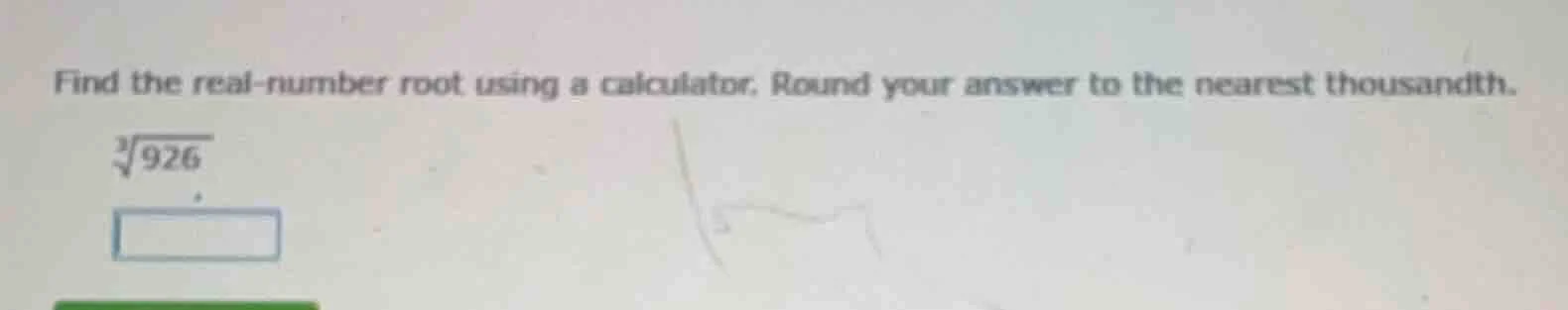 find the real - number root using a calculator. round your answer to th…