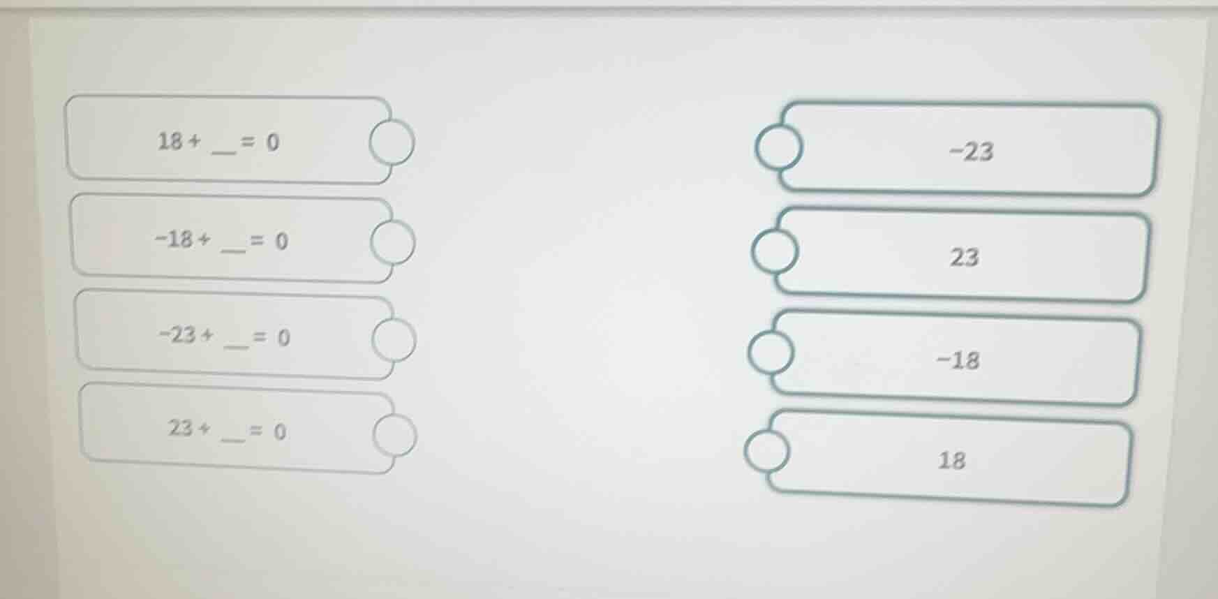 18 + __ = 0 -18 + __ = 0 -23 + __ = 0 23 + __ = 0 -23 23 -18 18