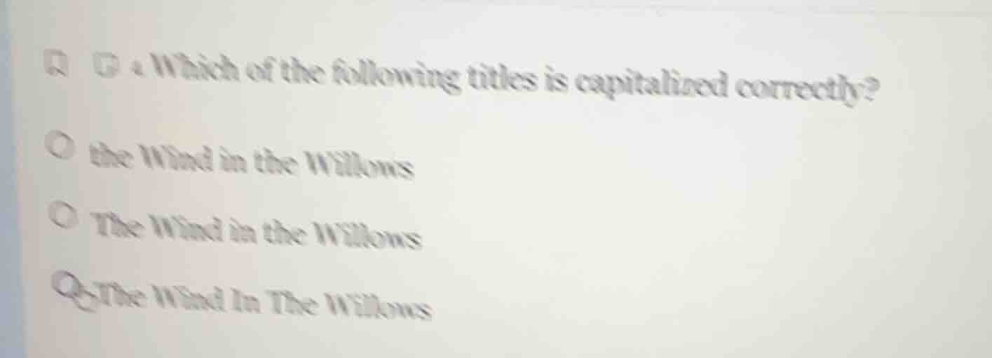 4 which of the following titles is capitalized correctly? the wind in t…