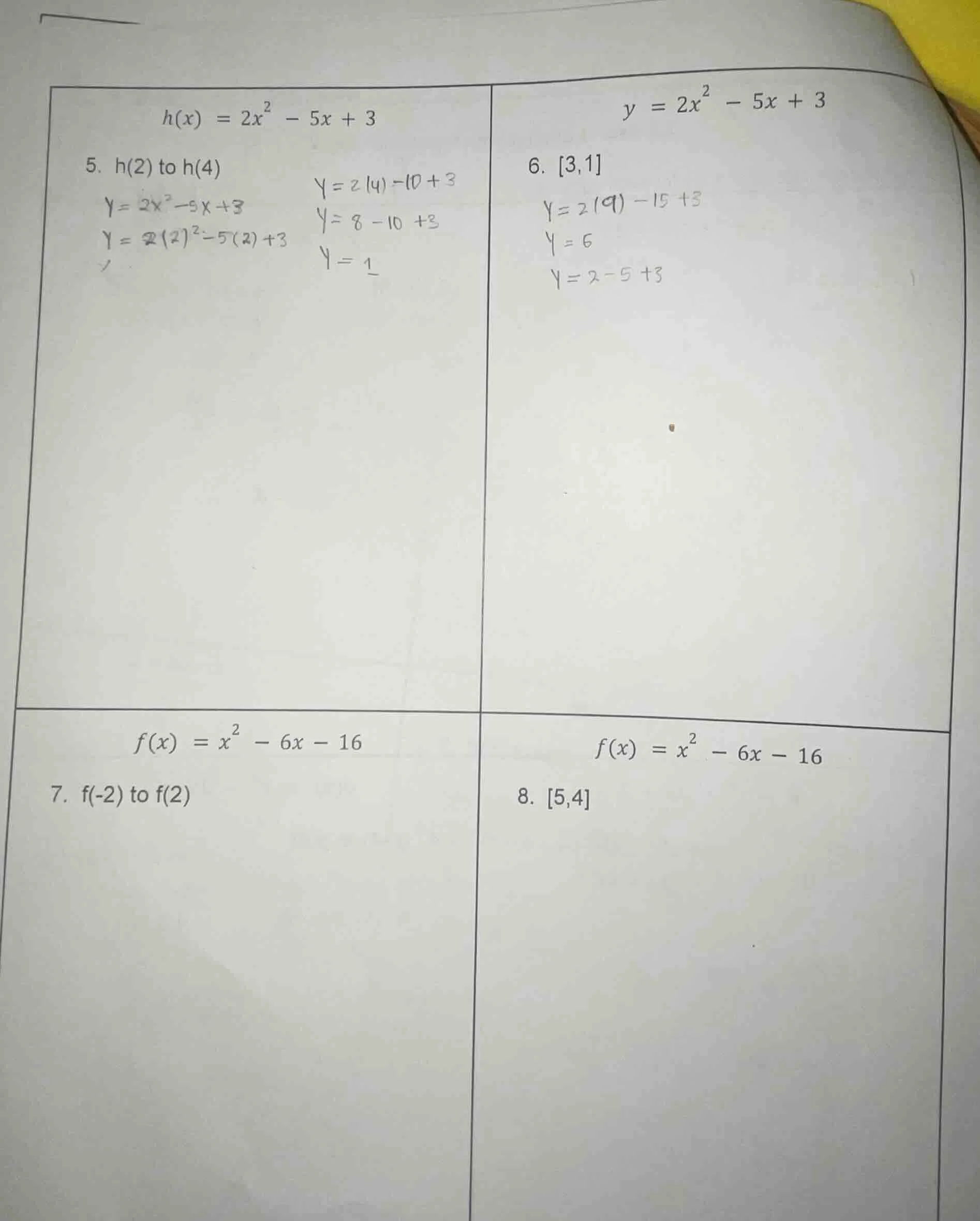 h(x) = 2x² - 5x + 3 5. h(2) to h(4) y = 2x² - 5x + 3 6. 3,1 f(x) = x² -…
