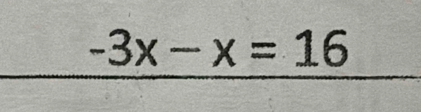 -3x - x = 16