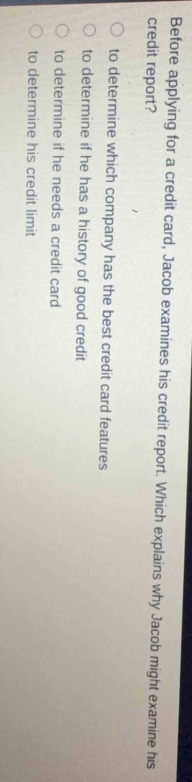 before applying for a credit card, jacob examines his credit report. wh…