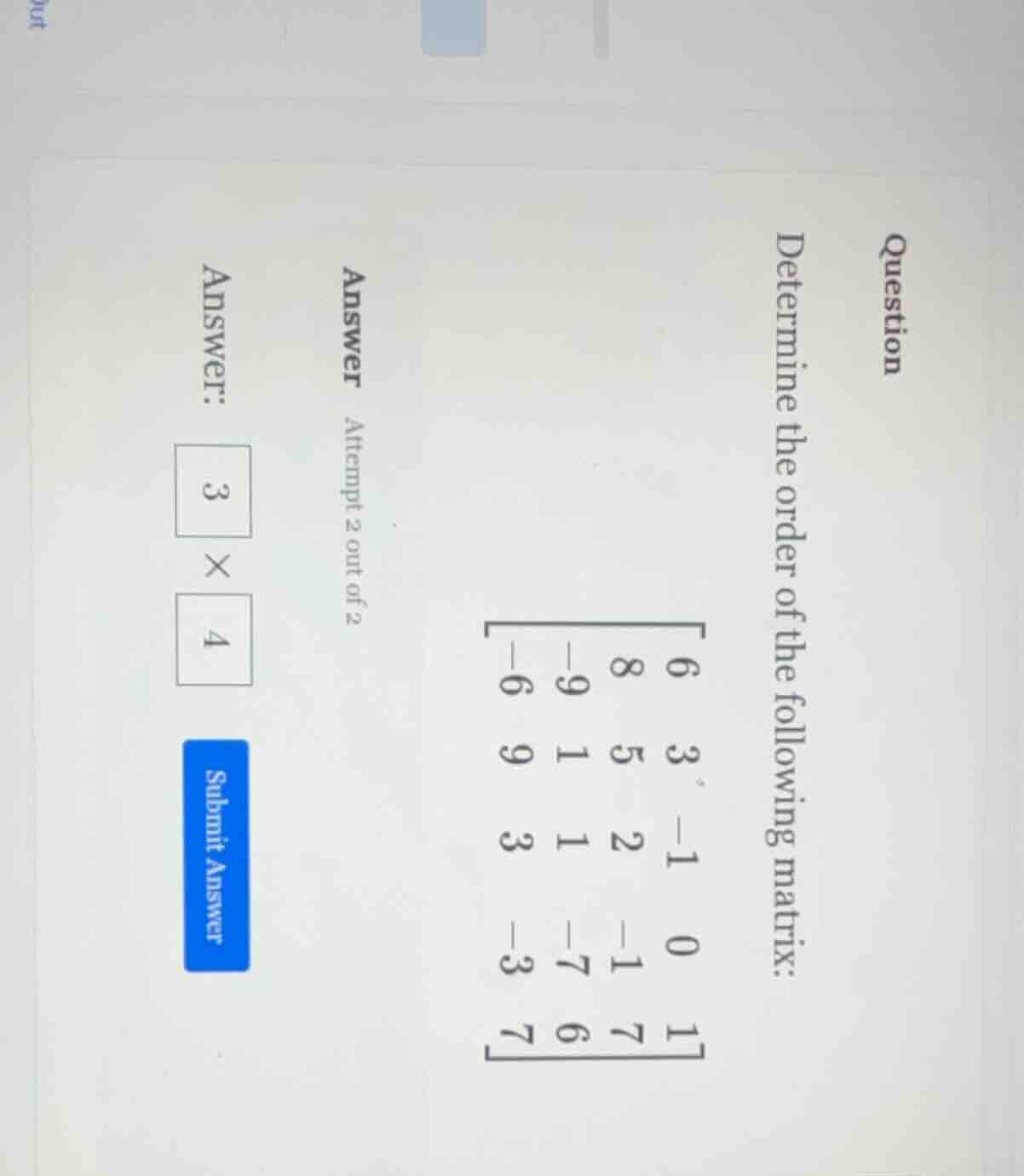 question determine the order of the following matrix: \\begin{bmatrix}6…
