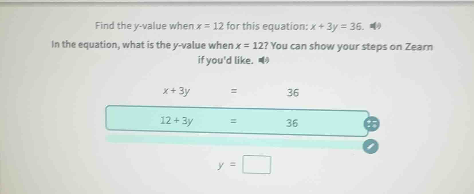 find the y - value when x = 12 for this equation: x + 3y = 36. in the e…